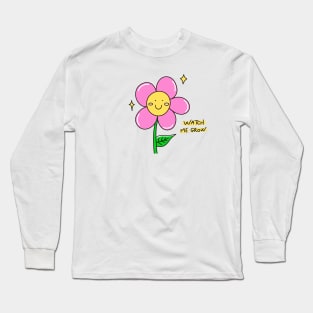 Watch me grow Long Sleeve T-Shirt